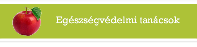 Egészségvédelmi tanácsok